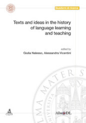Texts and ideas in the history of language learning and teaching