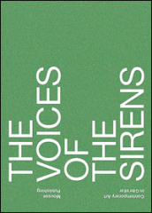 The voices of the sirens. Contemporary art in Gibraltar. Ediz. illustrata