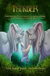 Thunder: L elefante viaggiatore - L Oasi della Speranza