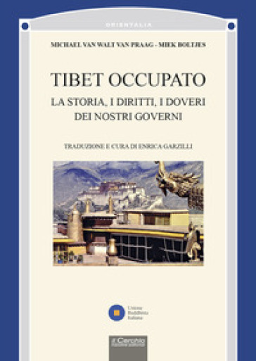 Tibet occupato. La storia, i diritti, i doveri dei nostri governi