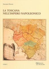La Toscana nell impero napoleonico. L imposizione del modello e il processo di integrazione (1807-1809)