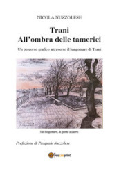 Trani. All ombra delle tamerici. Un percorso grafico attraverso il lungomare di Trani