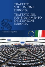 Trattato sull Unione Europea. Trattato sul funzionamento dell Unione europea