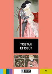 Tristan et Iseut. Ediz. per la scuola. Con File audio per il download