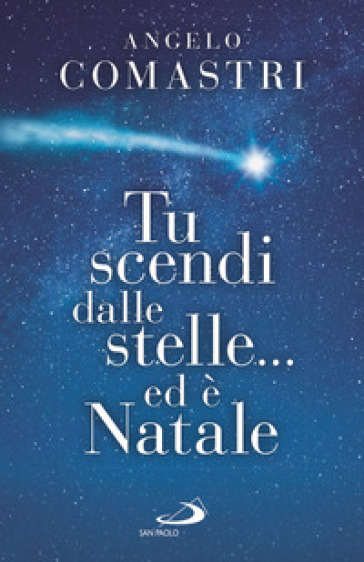 Tu scendi dalle stelle... ed è Natale