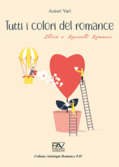 Tutti i colori del romance. Storie e racconti romance