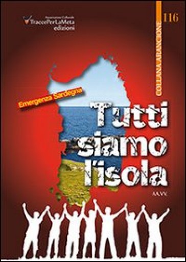 Tutti siamo l'isola. Emergenza Sardegna. Antologia poetica a favore delle zone della Sardegna colpite dell'alluvione avvenuta il 18 novembre 2013