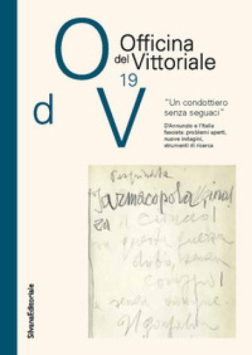 «Un condottiero senza seguaci». D'Annunzio e l'Italia fascista: problemi aperti, nuove indagini, strumenti di ricerca