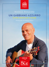 Un gabbiano azzurro. Le mie canzoni per la strada. Con CD-Audio