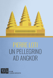 Un pellegrino ad Angkor