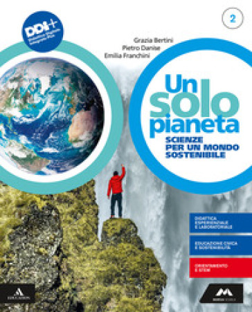 Un solo pianeta. Scienze per un mondo sostenibile. Per la Scuola media. Con e-book. Con espansione online. Vol. 2