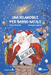 Una Volamobile per Babbo Natale. Ediz. illustrata