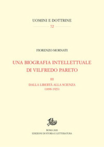 Una biografia intellettuale di Vilfredo Pareto. Vol. 3: Dalla libertà alla scienza (1898-1923)