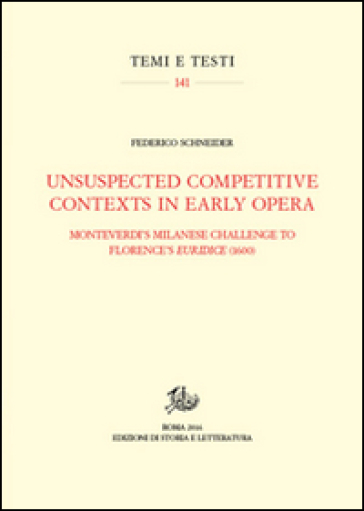 Unsuspected competitive contexts in early opera. Monteverdi's milanese challenge to Florence's Euridice (1600)