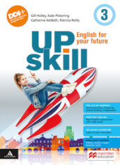 Upskill. English for your future. With Your visual organiser, Exams. Per la Scuola media. Con e-book. Con espansione online. Vol. 3