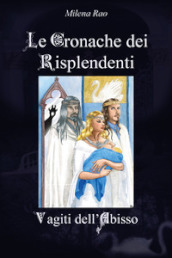 Vagiti dell abisso. Le cronache dei risplendenti