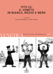 Venetica. Annuario di storia delle Venezie in età contemporanea (2021). Vol. 2: 1919-22: il Veneto in bianco, rosso e nero