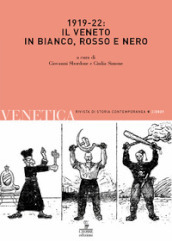Venetica. Annuario di storia delle Venezie in età contemporanea (2021). 2: 1919-22: il Veneto in bianco, rosso e nero