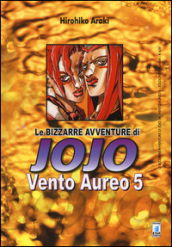 Vento aureo. Le bizzarre avventure di Jojo. Vol. 5