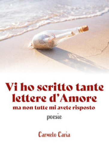 Vi ho scritto tante lettere d'amore... ma non tutte mi avete risposto