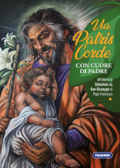 Via Patris Corde. Con cuore di Padre