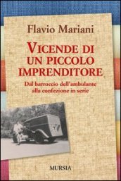 Vicende di un piccolo imprenditore. Dal barroccio dell ambulante alla confezione in serie