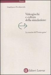 Videogiochi e cultura della simulazione. La nascita dell «homo game»