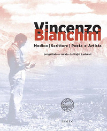 Vincenzo Bianchini. Medico, scrittore, poeta e artista