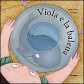 Viola e la balena. Ediz. illustrata