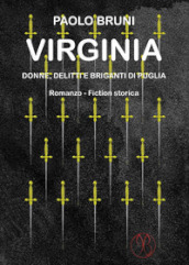 Virginia. Donne, delitti e briganti di Puglia