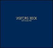 Visitors book. Ospiti a casa Praz. Ritratti fotografici di Milton Gendel, lettere, dediche e recensioni