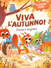 Viva l autunno! Gioca e impara. Ediz. illustrata