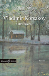Vladimir Korsakov e altri racconti. Testo francese a fronte