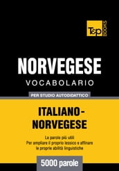 Vocabolario Italiano-Norvegese per studio autodidattico - 5000 parole