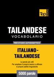 Vocabolario Italiano-Thailandese per studio autodidattico - 5000 parole