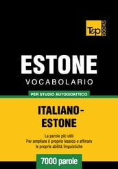 Vocabolario Italiano-Estone per studio autodidattico - 7000 parole