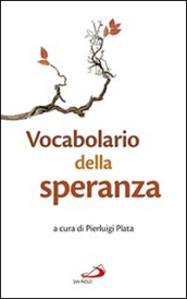 Vocabolario della speranza. Dal Magistero di Mons. Santo Marcianò, Ordinario Militare per l Italia