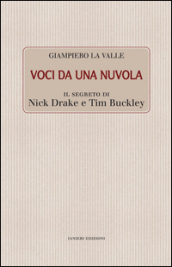 Voci da una nuvola. Il segreto di Nick Drake e Tim Buckley