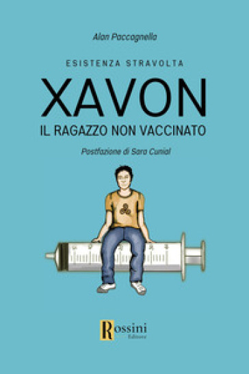 Xavon. Il ragazzo non vaccinato. Esistenza stravolta