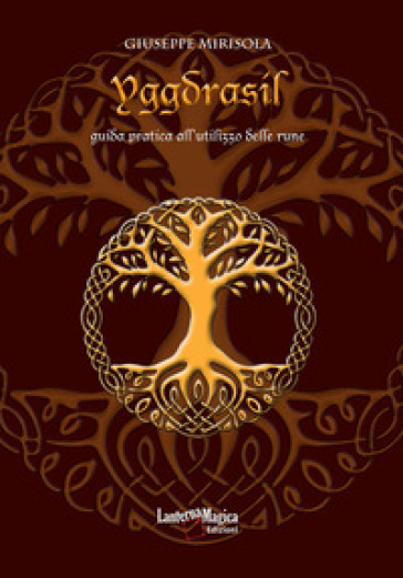 Yggdrasil. Guida pratica all'utilizzo delle rune. Ediz. ampliata