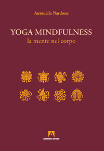Yoga mindfulness. La mente nel corpo