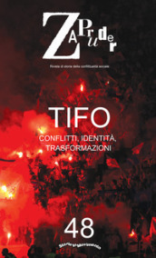 Zapruder (2019). 48: Tifo. Conflitti, identità, trasformazioni