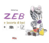 Zeb e la scorta di baci. Ediz. CAA