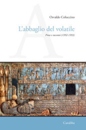 L abbaglio del volatile. Prose e racconti (1992-1993)