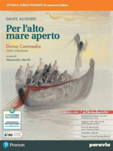 Per l'alto mare aperto edizione settecentenario. Divina commedia testo integrale. Per le Scuole superiori. Con e-book. Con espansione online