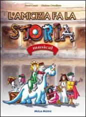 L amicizia fa la storia. Musical. Con CD Audio