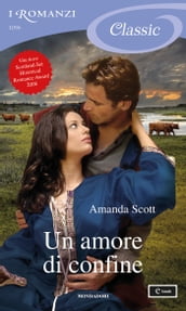 Un amore di confine (I Romanzi Classic)