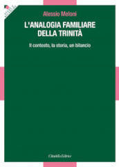 L analogia familiare della Trinità. Il contesto, la storia, un bilancio