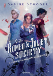 L antica maledizione della rosa. The Romeo & Juliet society