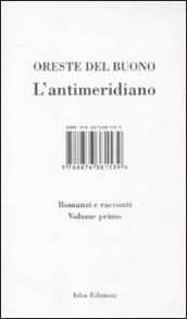 L antimeridiano. Vol. 1: Romanzi e racconti